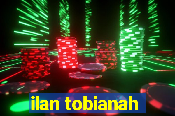 ilan tobianah